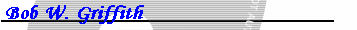 Bob W. Griffith